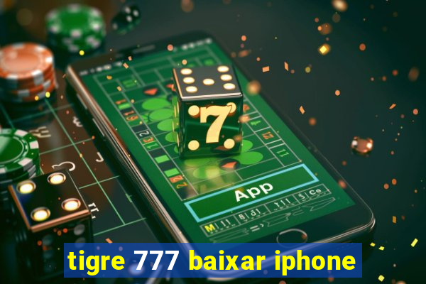 tigre 777 baixar iphone